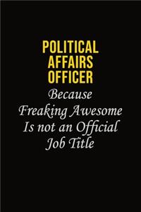 Political Affairs Officer Because Freaking Awesome Is Not An Official Job Title