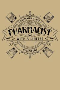 A Bartender Is Just A Pharmacist With A Limited Inventory
