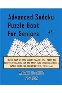 Advanced Sudoku Puzzle Book For Seniors #8