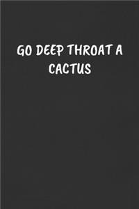 Go Deep Throat a Cactus