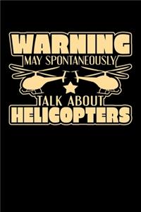 Warning May Spontaneously Talk About Helicopters