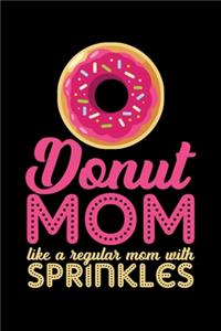 Donut Mom Like a Regular Mom Sprinkles