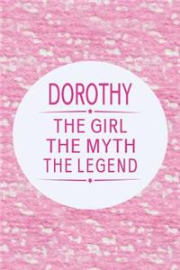 Dorothy the Girl the Myth the Legend