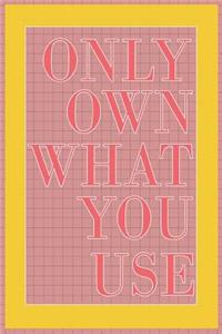 Only Own What You Use