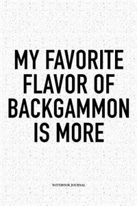 My Favorite Flavor of Backgammon Is More