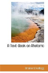 A Text-Book on Rhetoric