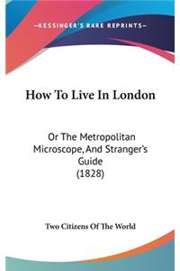 How To Live In London