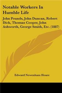 Notable Workers In Humble Life