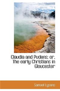 Claudia and Pudens; Or, the Early Christians in Gloucester