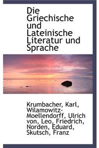 Die Griechische Und Lateinische Literatur Und Sprache