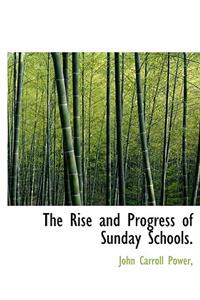 The Rise and Progress of Sunday Schools.