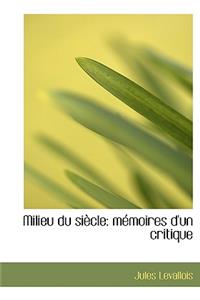 Milieu Du Si Cle: M Moires D'Un Critique: M Moires D'Un Critique