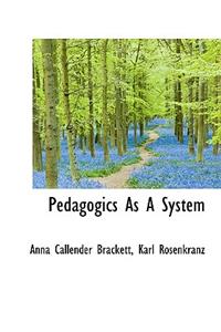 Pedagogics as a System