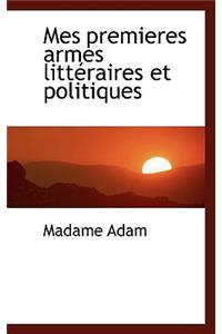 Mes Premieres Armes Litt Raires Et Politiques