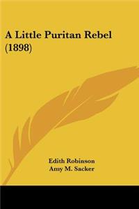 Little Puritan Rebel (1898)