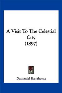 Visit To The Celestial City (1897)