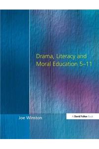 Drama, Literacy and Moral Education 5-11