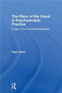 The Place of the Visual in Psychoanalytic Practice