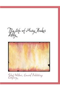 The Life of Mary Baker Eddy