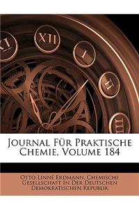 Journal Fur Praktische Chemie, Volume 184