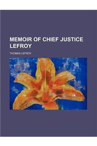 Memoir of Chief Justice Lefroy