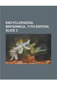 Encyclopaedia Britannica, 11th Edition, Slice 3 Volume 1