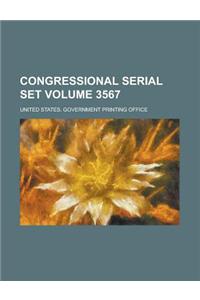 Congressional Serial Set Volume 3567