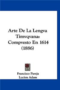 Arte de La Lengva Timvqvana: Compvesto En 1614 (1886)