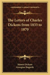 The Letters of Charles Dickens from 1833 to 1870