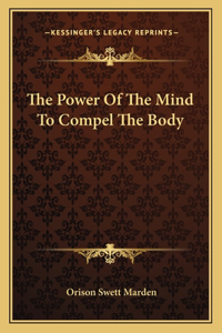 Power of the Mind to Compel the Body