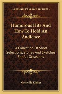 Humorous Hits and How to Hold an Audience