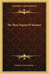 The Three Degrees of Masonry