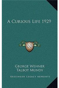 Curious Life 1929