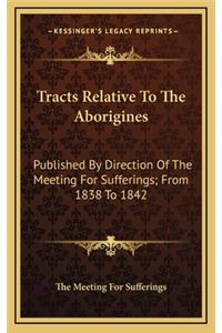 Tracts Relative to the Aborigines