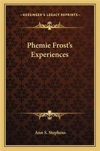 Phemie Frost's Experiences