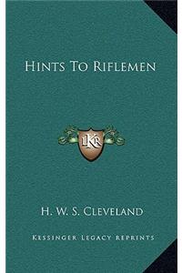 Hints to Riflemen