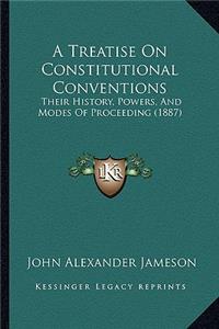 A Treatise On Constitutional Conventions