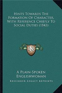Hints Towards The Formation Of Character, With Reference Chiefly To Social Duties (1843)