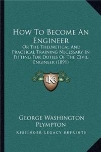 How to Become an Engineer
