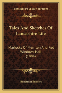 Tales and Sketches of Lancashire Life