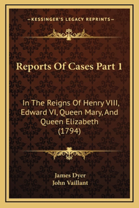 Reports of Cases Part 1