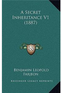 A Secret Inheritance V1 (1887)
