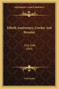 Fiftieth Anniversary, Crocker And Brewster