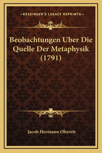 Beobachtungen Uber Die Quelle Der Metaphysik (1791)