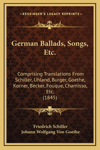 German Ballads, Songs, Etc.
