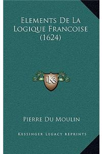 Elements De La Logique Francoise (1624)