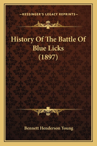 History Of The Battle Of Blue Licks (1897)