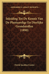 Inleiding Tot De Kennis Van De Plantaardige En Dierlijke Grondstoffen (1890)