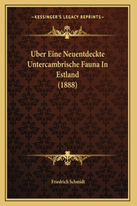 Uber Eine Neuentdeckte Untercambrische Fauna In Estland (1888)