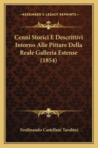 Cenni Storici E Descrittivi Intorno Alle Pitture Della Reale Galleria Estense (1854)